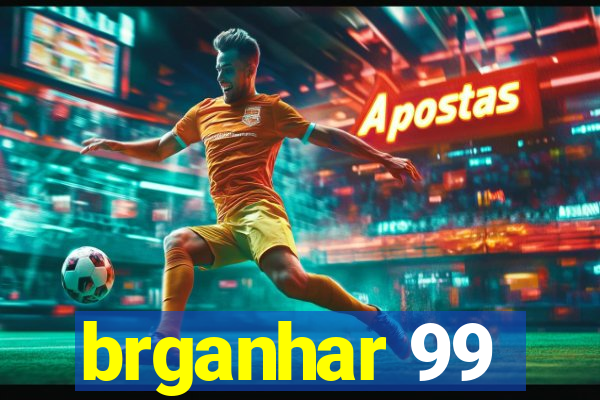 brganhar 99